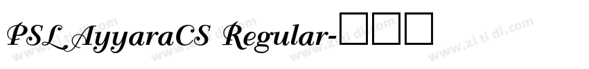 PSL AyyaraCS Regular字体转换